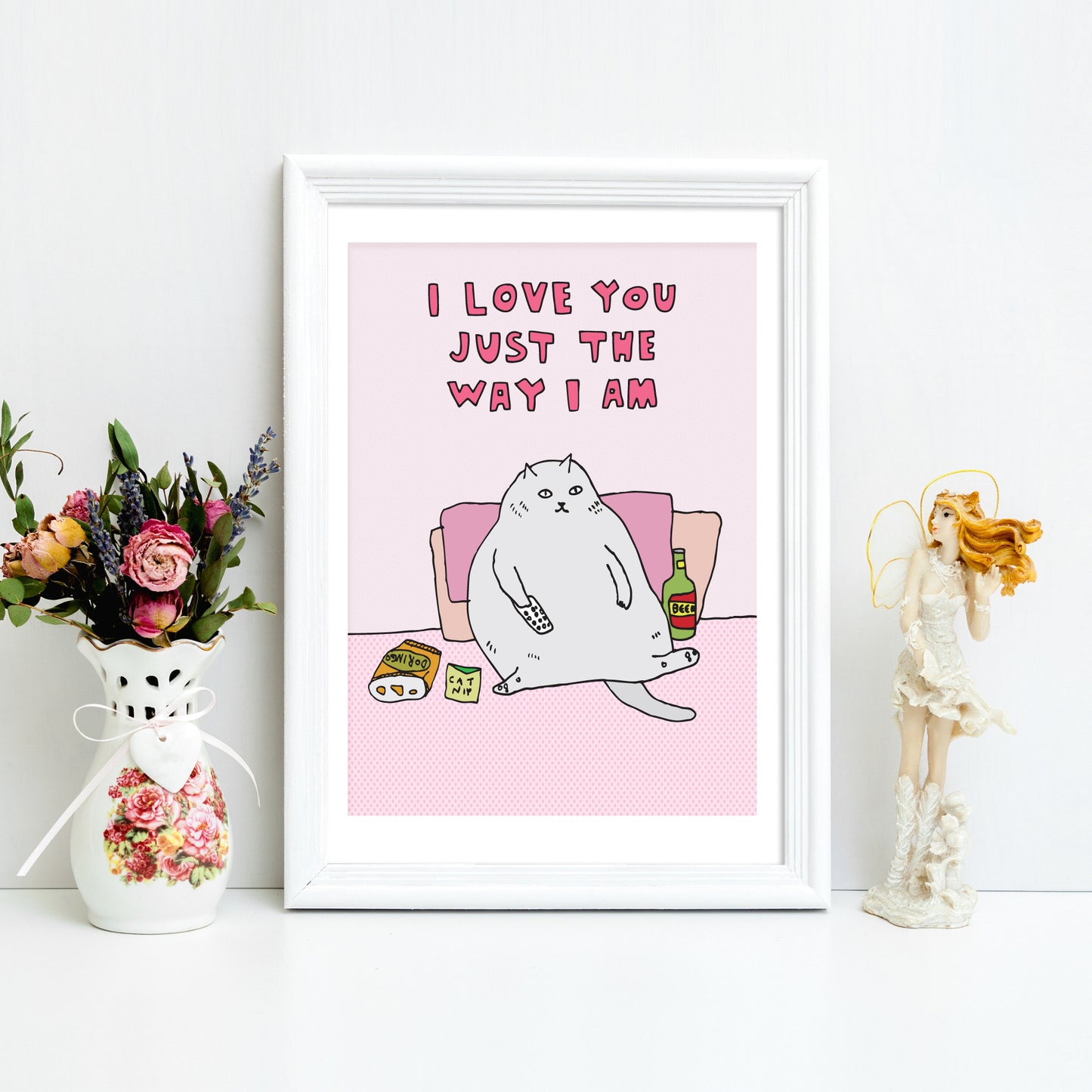 I Love You Just The Way I Am - Art Print