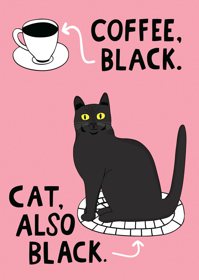 Coffee, Black. Cat, Also Black - Greeting Card