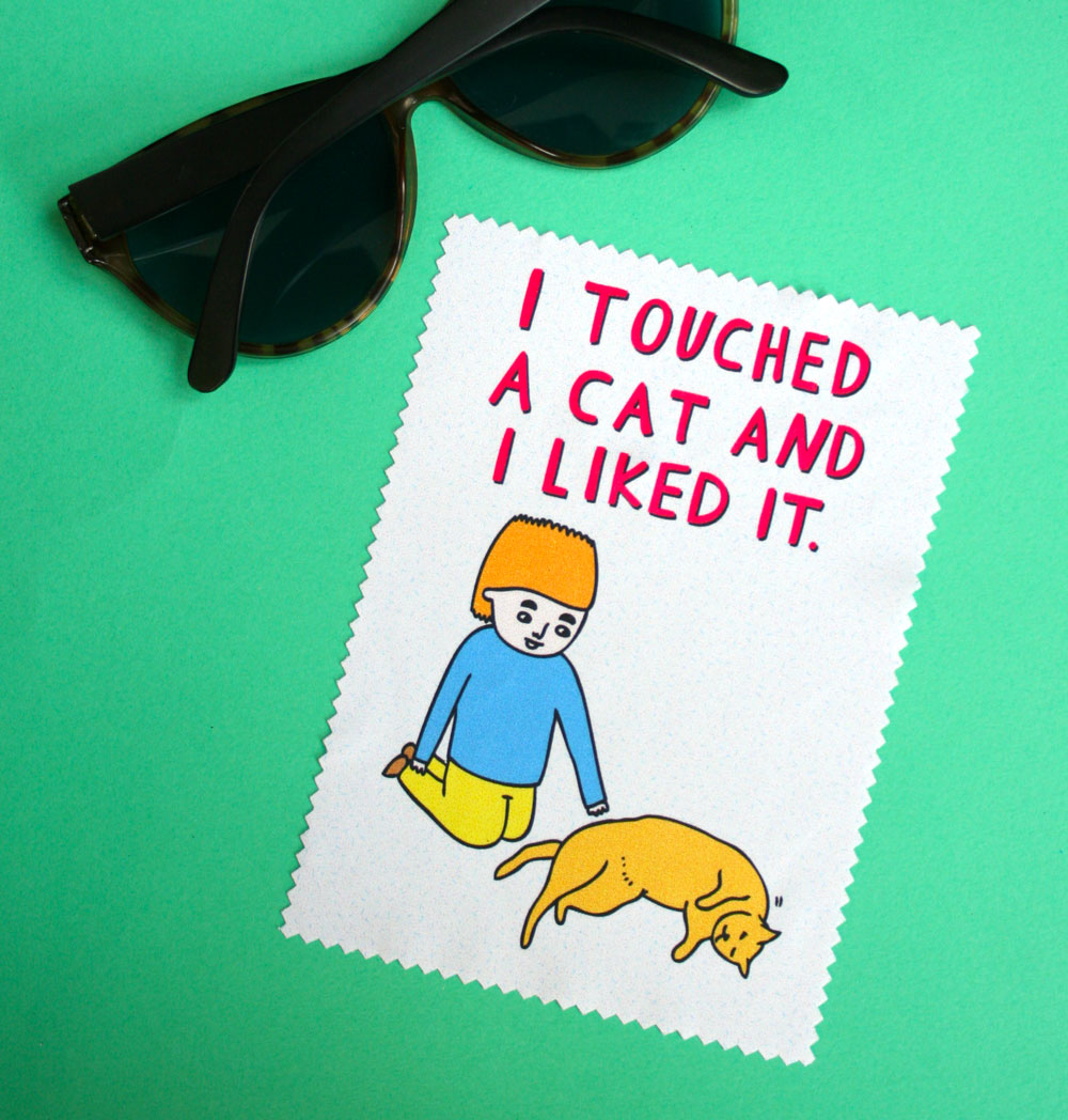 I Touched A Cat And I Liked It - Microfibre Glasses Cleaner