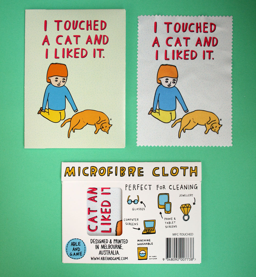 I Touched A Cat And I Liked It - Microfibre Glasses Cleaner