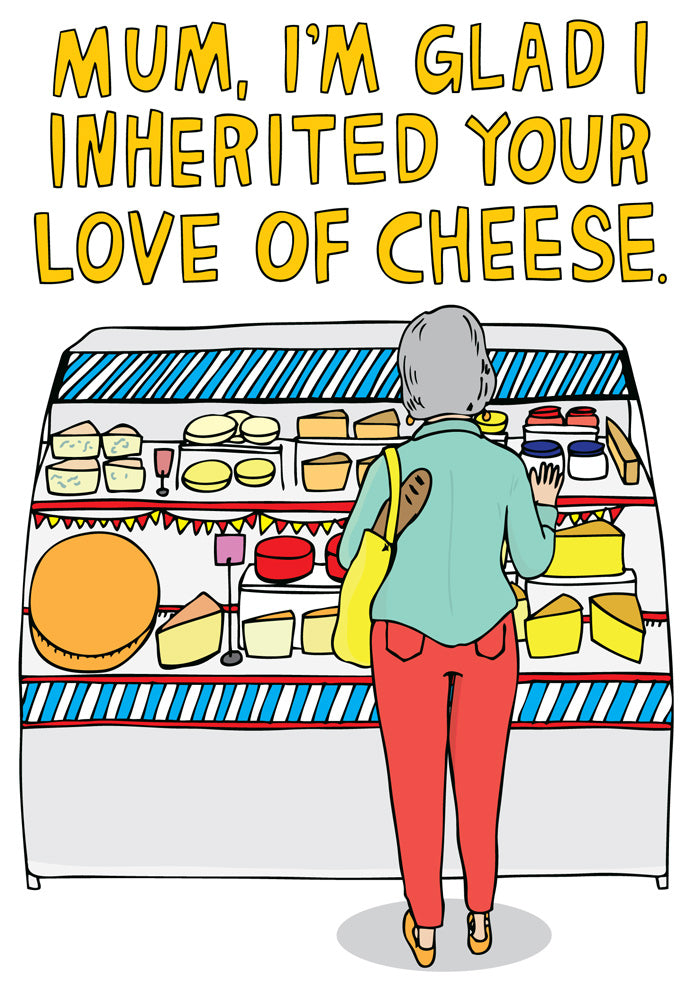 Mum, I'm Glad I Inherited Your Love of Cheese