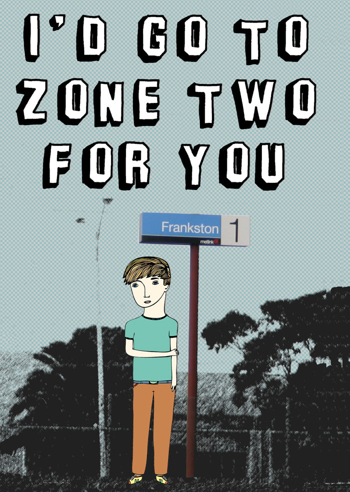 I'd Go To Zone Two For You - Greeting Card