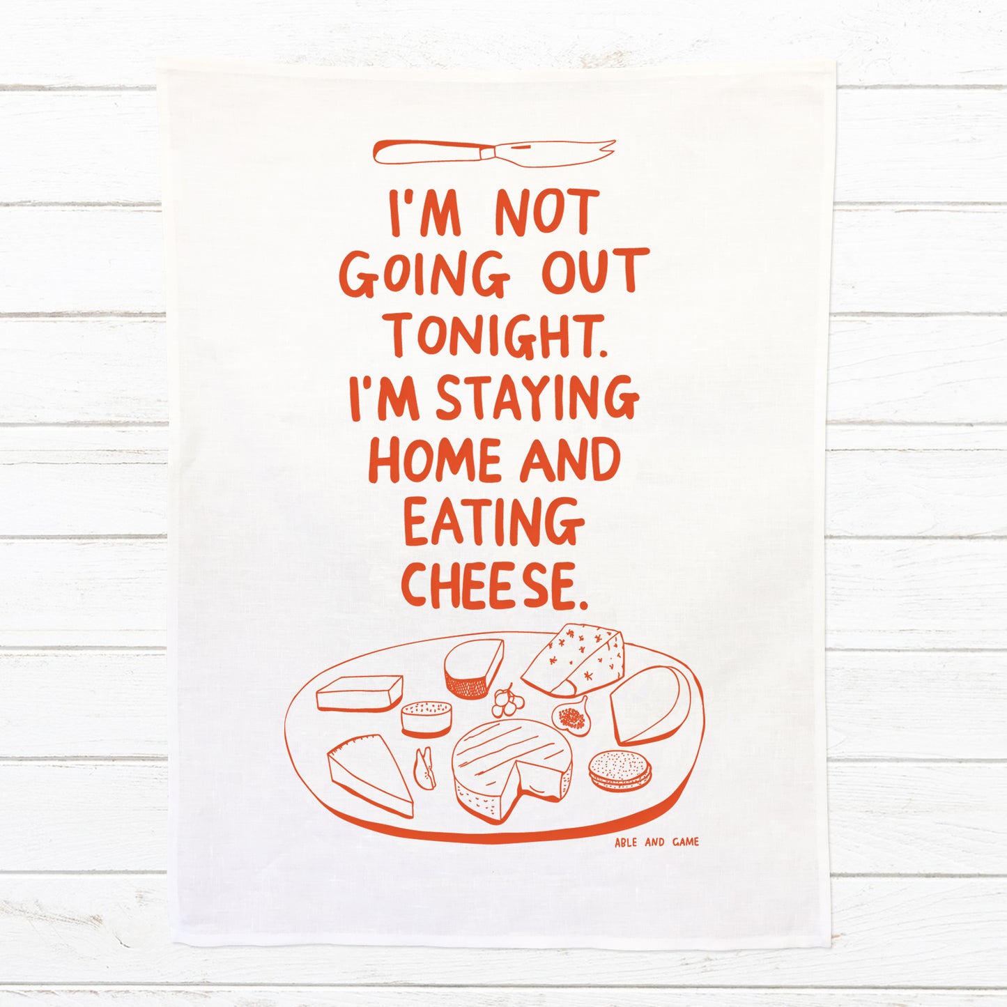 I'm Not Going Out Tonight, I'm Staying Home And Eating Cheese - 100% Linen Tea Towel