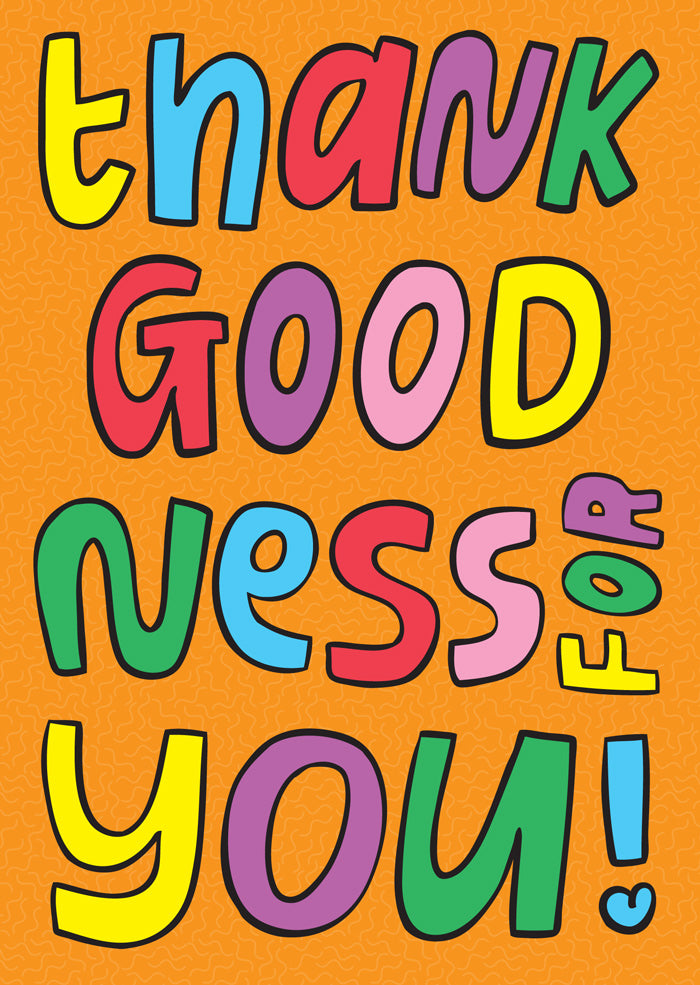 Thank Goodness For You - Thank You Card