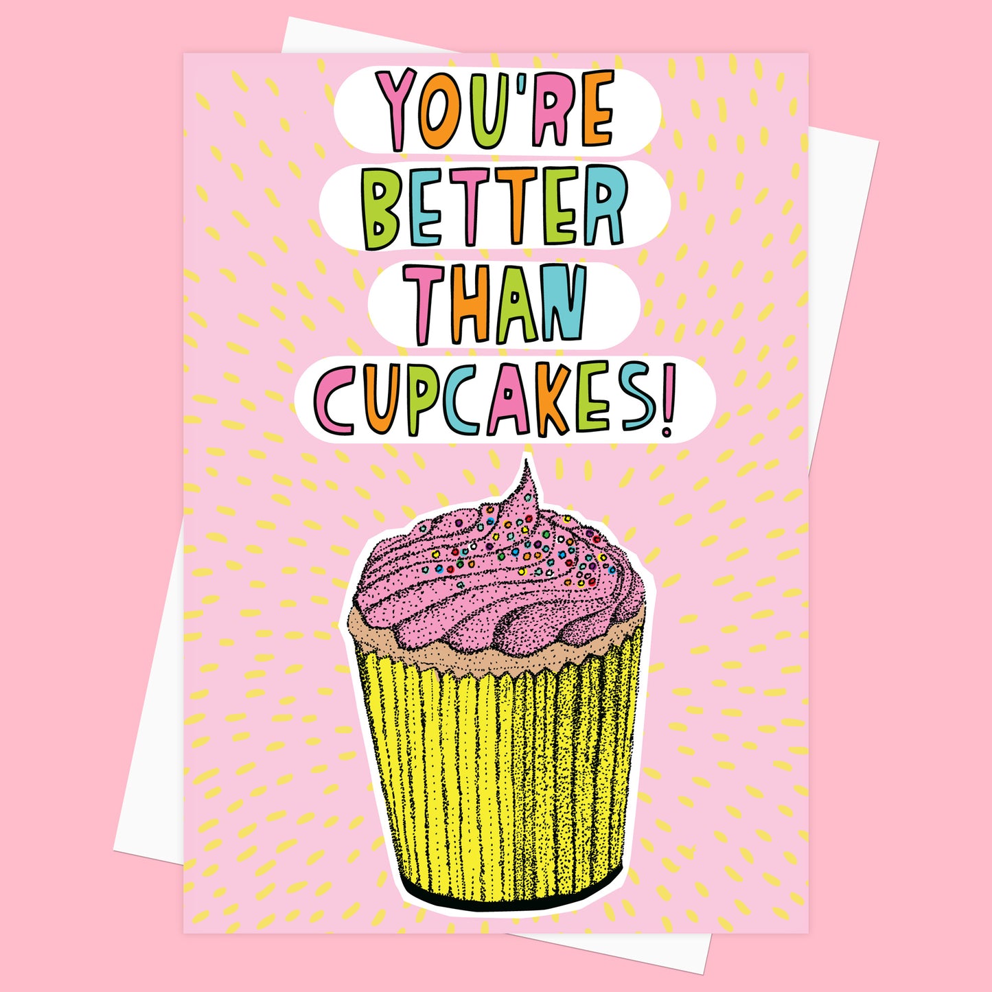 You're Better Than Cupcakes - Greeting Card