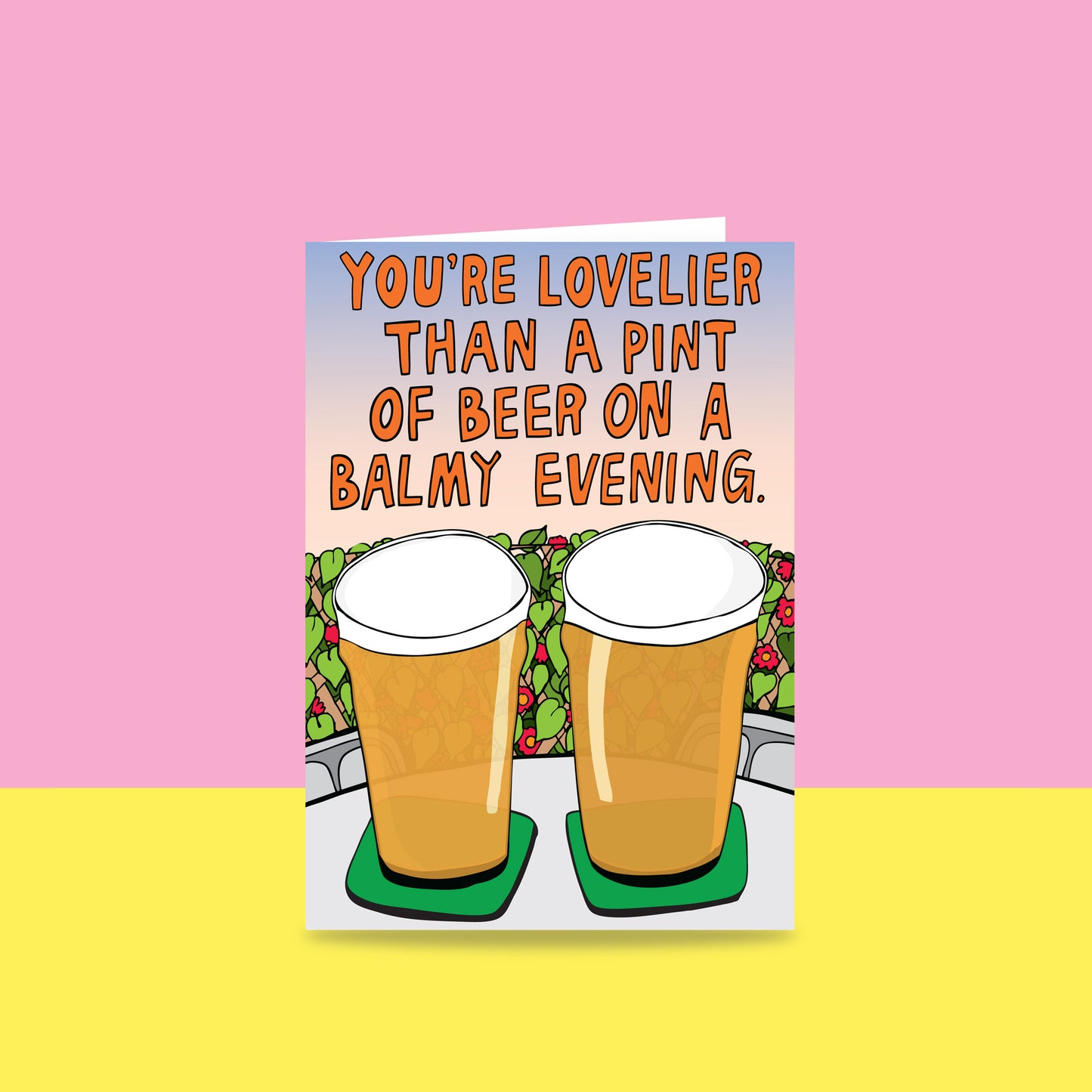 You're Lovelier Than A Pint Of Beer On A Balmy Evening - Greeting Card