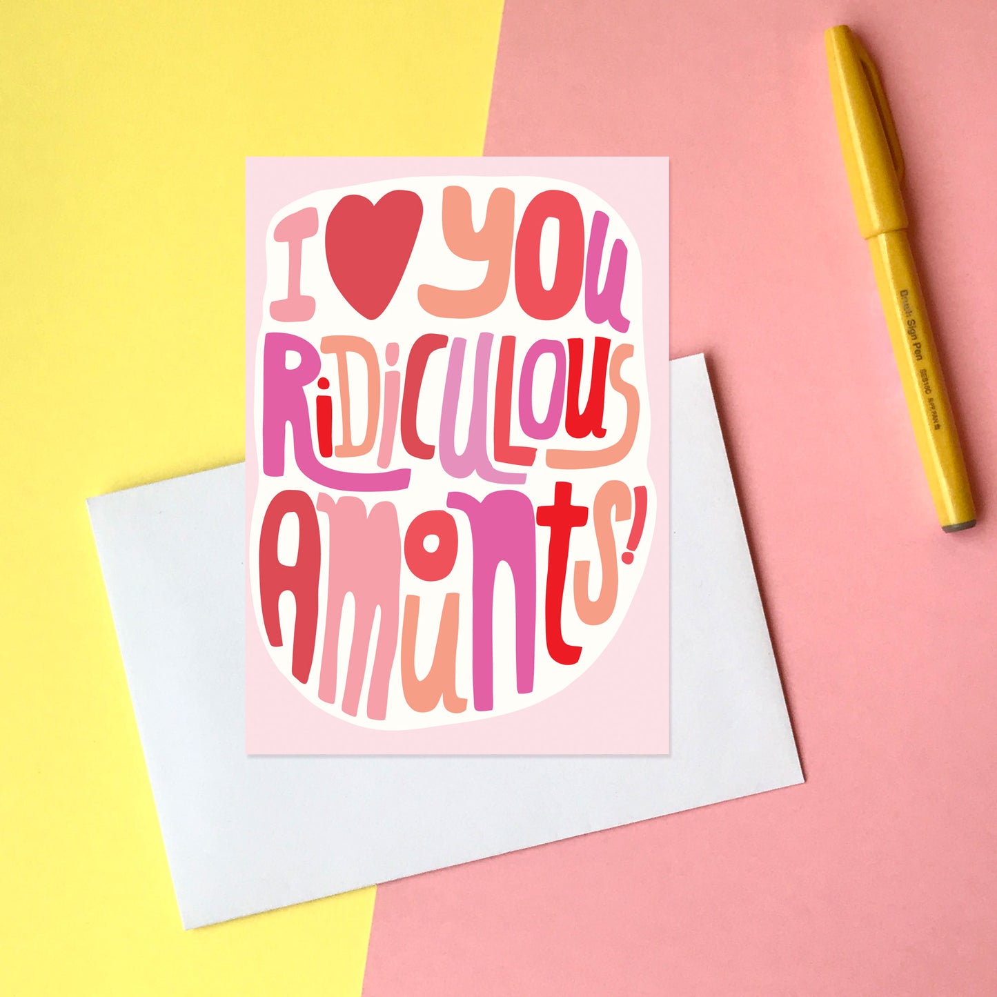 I Love You Ridiculous Amounts - Greeting Card