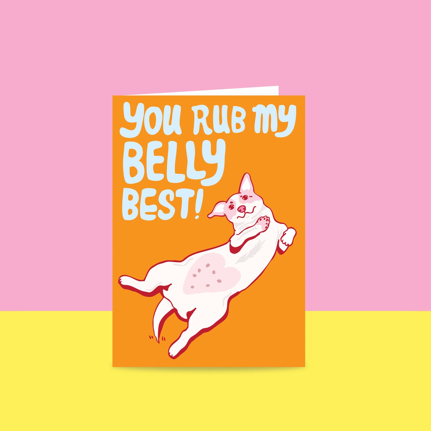 You Rub My Belly Best DOG - Greeting Card