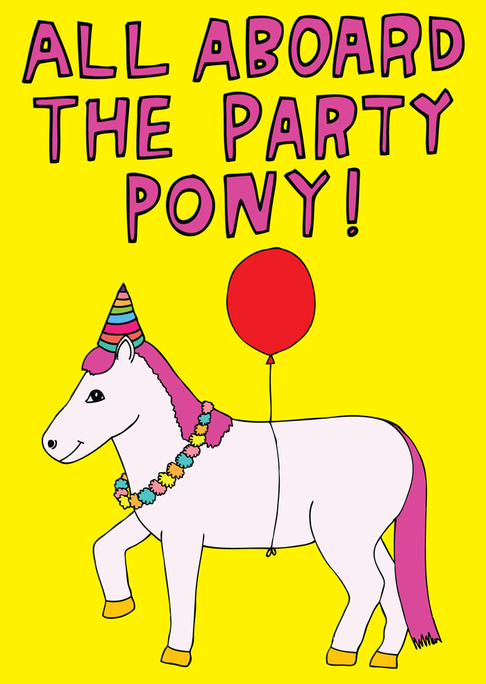 All Aboard The Party Pony - Birthday Card