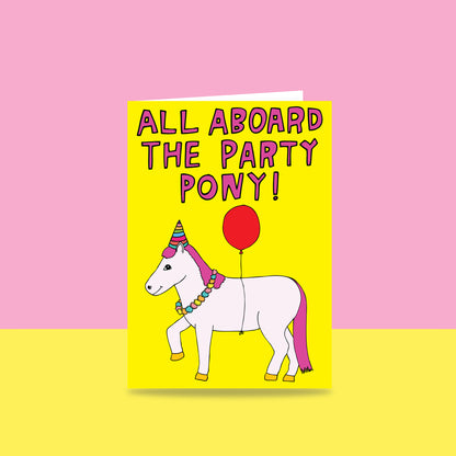 All Aboard The Party Pony - Birthday Card