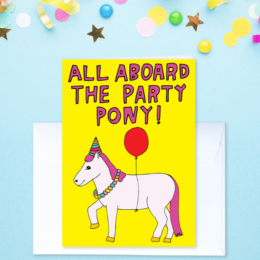 All Aboard The Party Pony - Birthday Card