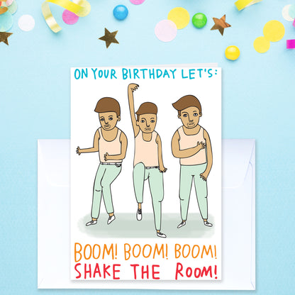 On Your Birthday Let's: Boom! Boom! Boom! Shake The Room! - Birthday Card