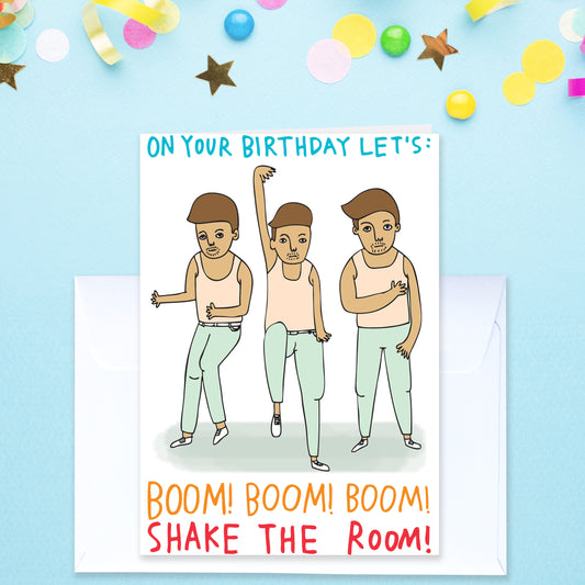 On Your Birthday Let's: Boom! Boom! Boom! Shake The Room! - Birthday Card