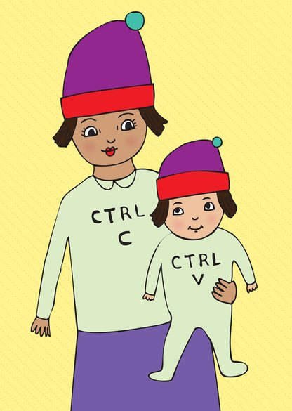 CTRL C, CTRL V - Card For Mum