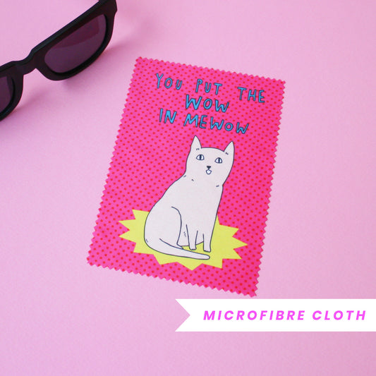 You Put The Wow In Mewow - Microfibre Glasses Cleaner