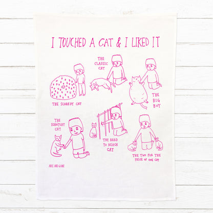 I Touched A Cat And I Liked It - 100% Linen Tea Towel