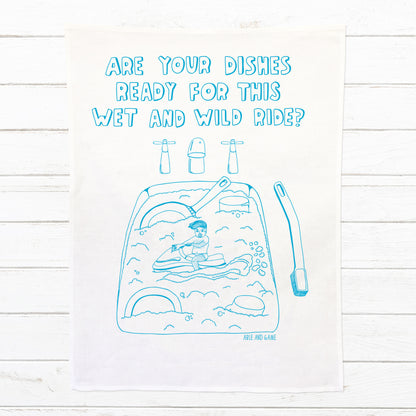 Are Your Dishes Ready For This Wet And Wild Ride - 100% Linen Tea Towel