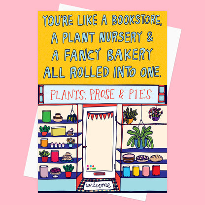 You're Like A Bookstore, A Plant Nursery And A Fancy Bakery All Rolled Into One - Greeting Card