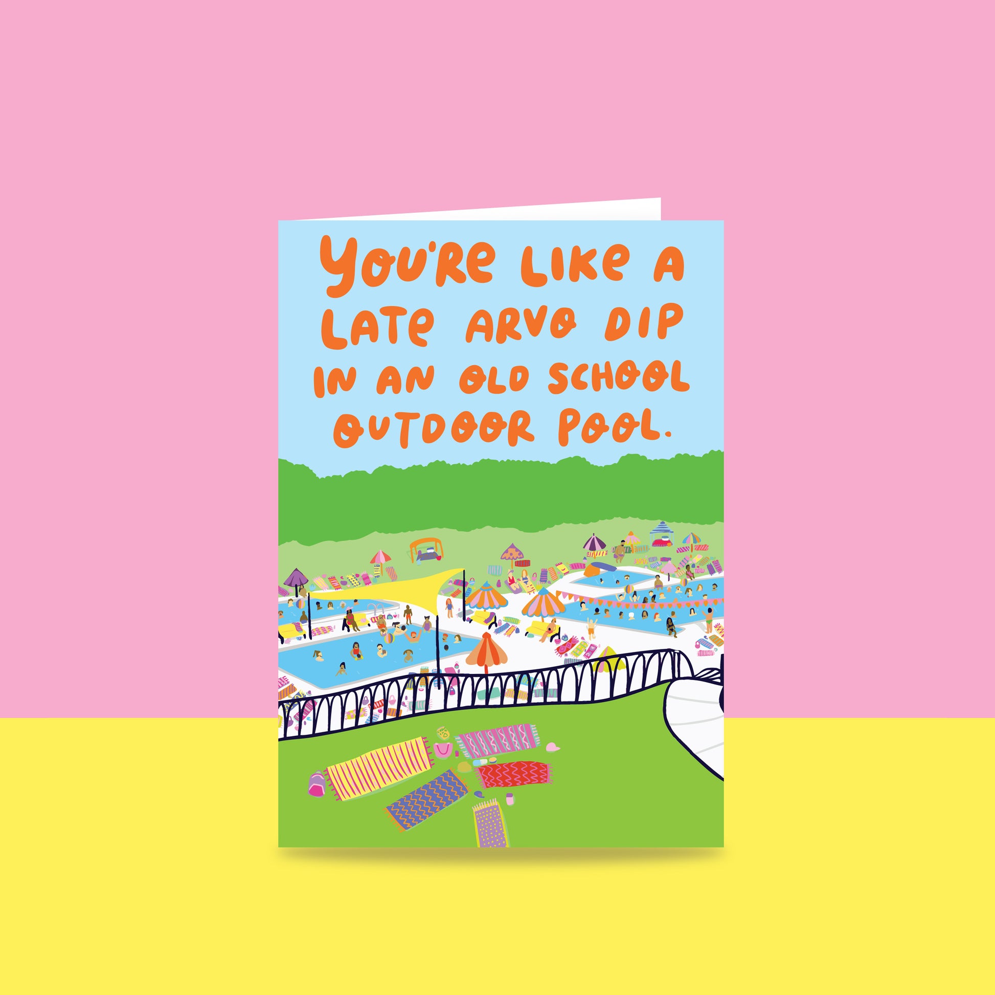 A greeting card that says you're like late arvo dip in an old school outdoor pool with an image looking down at an olympic pool (reference was Coburg Outdoor Pool) with people swimming and hanging out around the pool. This greeting card is designed for Valentine's Day