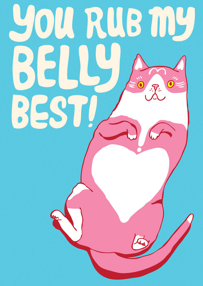 You Rub My Belly Best CAT - Greeting Card