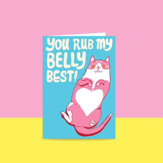 You Rub My Belly Best CAT - Greeting Card