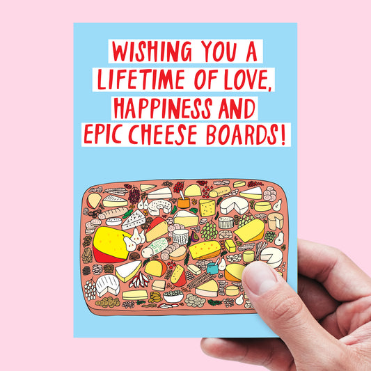 Wishing You A Lifetime of Love, Happiness and Epic Cheese Boards